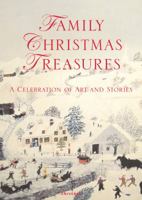 Family Christmas Treasures: A Celebration of Art and Stories (Hugh Lautner Levin Associates) 0789399717 Book Cover