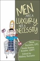 Men Are a Luxury, Not a Necessity 1982204141 Book Cover