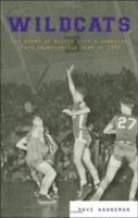 Wildcats: The Story of Miller City's Unbeaten State Championship Team of 1950 1598865579 Book Cover