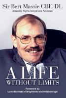 A Life Without Limits: Disability Rights Activist and Advocate 1861519052 Book Cover