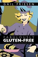 Fabulously Gluten-Free: A Collection of Gluten-Free Recipes 1426918526 Book Cover