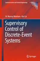 Supervisory Control of Discrete-Event Systems 3030084582 Book Cover