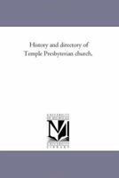 History and directory of Temple Presbyterian church, 142552396X Book Cover