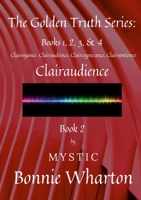 The Golden Truth Series, Book 2, Clairaudience: Book 2 1458336956 Book Cover