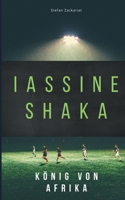 Iassine Shaka: König von Afrika 3750487103 Book Cover