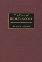 The Films of Ridley Scott: 0275969762 Book Cover