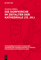 Die Dorfkirche Im Zeitalter Der Kathedrale (13. Jh.): Plädoyer Für Eine Strukturgeschichtliche Vertiefung Des Stilbegriffs 3112712943 Book Cover