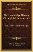 Cambridge History of English Literature 2: The End of the Middle Ages (The Cambridge History of English Literature) 1143949897 Book Cover