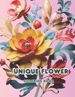 Unique Flower Coloring Book: 50 Unique Flower Coloring Book Designs for Relaxation and Creativity B0CNQ71QNL Book Cover