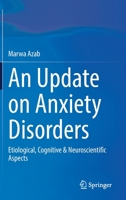 An Update on Anxiety Disorders: Etiological, Cognitive & Neuroscientific Aspects 303119361X Book Cover