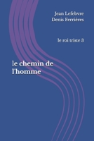 Le chemin de l'homme B0CPWRGRTJ Book Cover