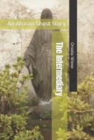 The Intermediary: An African Ghost Story B0CLLLPBQG Book Cover