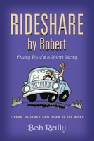 Rideshare by Robert: Every Ride's a Short Story 1958877956 Book Cover
