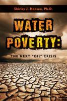 Water Poverty: The Next "oil" Crisis 1498796435 Book Cover
