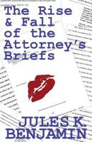 The Rise and Fall of the Attorney's Briefs 198363896X Book Cover
