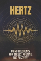 Hertz: Using Frequency for Stress, Routine, and Recovery (esoteric) B0HG8CQ288 Book Cover