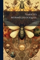 Variétés myrmécologiques. 1149891432 Book Cover