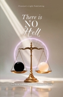 There Is No Hell: The Book You Were Never Allowed to Think 1967209251 Book Cover