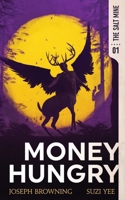 Money Hungry (The Salt Mine) 1949578070 Book Cover