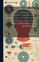 Dictionnaire Encyclopédique Des Sciences Médicales, Publie Sous La Direction De Mm. Les Docteurs Raige-Delorme Et A. Dechambre B0CMG2HFFQ Book Cover