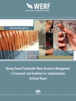 Moving Toward Sustainable Water Resources Management (SWRM): A Framework and Guidelines for Implementation (Werf Report) 1843397560 Book Cover