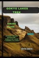 GOKYO LAKES TREK HIKING GUIDE 2026: Everest Region Adventure Himalayan Lakes & Sherpa Villages B0G2B4MGC1 Book Cover