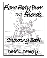 Fiona Farty Bum and friends colouring book 1714863816 Book Cover