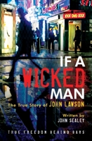 If a Wicked Man: True Freedom Behind Bars (Large Print 16pt) 1610362128 Book Cover
