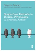 Single Case Methods in Clinical Psychology: A Practical Guide 1138211508 Book Cover