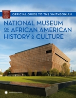 Official Guide to the Smithsonian National Museum of African American History and Culture 1588345939 Book Cover