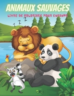ANIMAUX SAUVAGES - Livre De Coloriage Pour Enfants B08KH3TK5S Book Cover