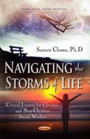 Navigating the Storms of Life: Critical Lessons for Christian and Non-Christian Social Workers 1536106399 Book Cover