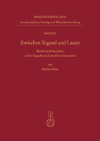 Zwischen Tugend Und Laster: Weibliche Rollenbilder in Den Tragedi Und Comedi Des Hans Sachs 3954904039 Book Cover