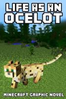Life as an Ocelot: Minecraft Graphic Novel 1500191752 Book Cover
