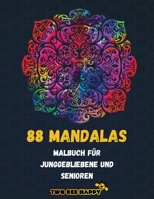 88 Mandalas für Junggebliebene und Senioren: Ein Malbuch für Junggebliebene und Senioren mit 88 wunderschönen Mandalas zum Stressabbau und zur Entspannung 163965075X Book Cover