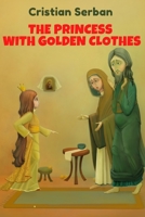 The Princess With Golden Clothes B09WPZCB7S Book Cover
