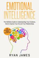 Emotional Intelligence: The Definitive Guide to Understanding Your Emotions, How to Improve Your EQ and Your Relationships (Emotional Intelligence Series) (Volume 1) 195103032X Book Cover
