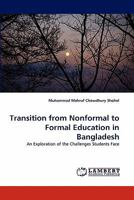 Transition from Nonformal to Formal Education in Bangladesh: An Exploration of the Challenges Students Face 3838392833 Book Cover