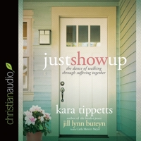 Just Show Up 1434709531 Book Cover