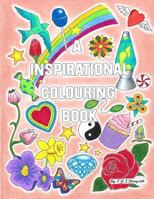 A Inspirational Colouring Book: Quotes to Color 1534841644 Book Cover