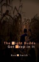 The Night Budda Got Deep in It 1475083734 Book Cover
