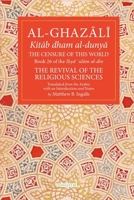 The Censure of This World: Book 26 of Ihya' 'Ulum Al-Din, the Revival of the Religious Sciences Volume 26 1941610641 Book Cover