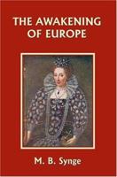 The Awakening of Europe (Yesterday's Classics) 1599150158 Book Cover