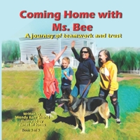 Coming Home with Ms. Bee: A journey of teamwork and trust B0B677K683 Book Cover