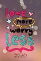 Love more worry less 2020: Terminplaner Wochenkalender Monatskalender f�r 2020 im praktischen Taschenformat und tollen Love more worry less Design 1673701221 Book Cover