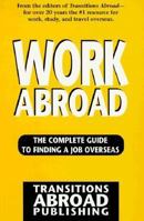 Work Abroad: The Complete Guide to Finding a Job Overseas