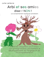 Arbi et ses amies disent non !: Le consentement expliqué autrement. (French Edition) 2322557730 Book Cover