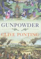 Gunpowder: An Explosive History 0701177527 Book Cover