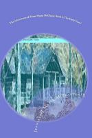 The Adventures of Alana Marie McClaire: Book 1: The Early Years: Book 1: The Early Years 1461065240 Book Cover