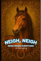 Neigh, niegh (Animal Talk) B0FKC1B6XF Book Cover